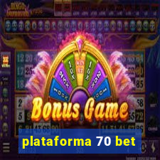 plataforma 70 bet