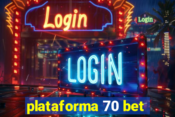 plataforma 70 bet