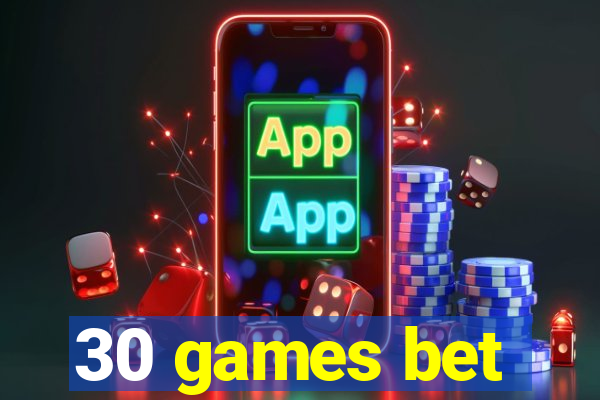 30 games bet