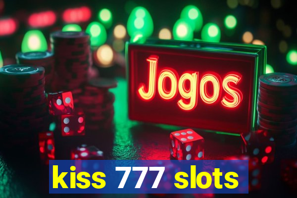 kiss 777 slots