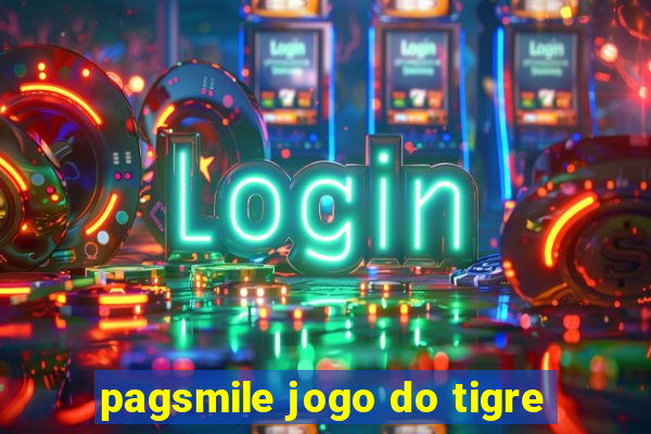 pagsmile jogo do tigre