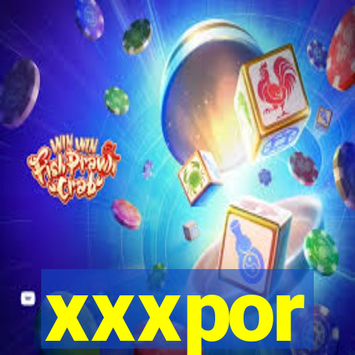xxxpor