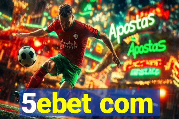 5ebet com
