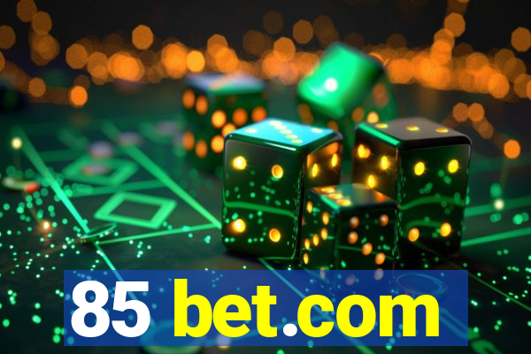 85 bet.com