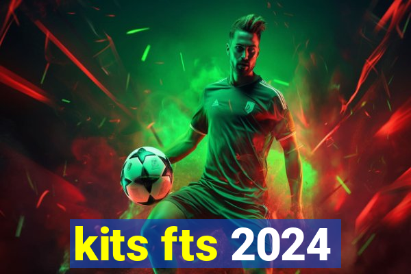 kits fts 2024