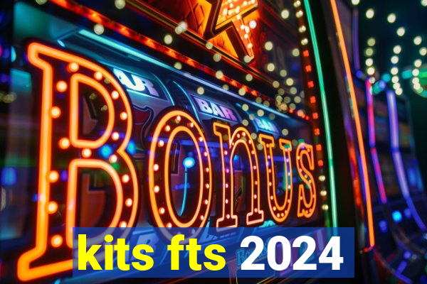 kits fts 2024