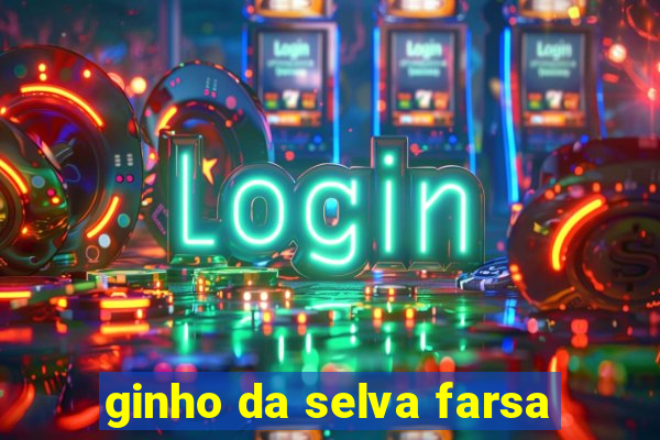 ginho da selva farsa