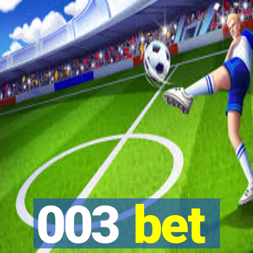 003 bet