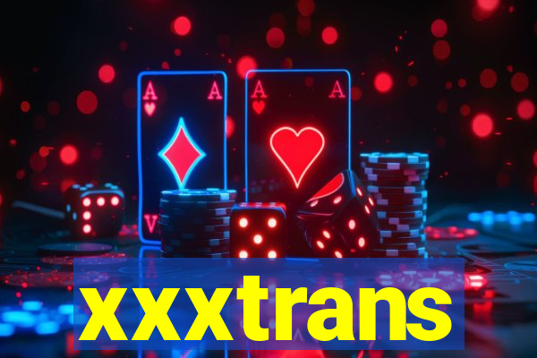 xxxtrans