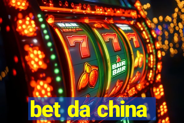 bet da china