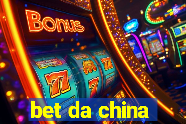 bet da china