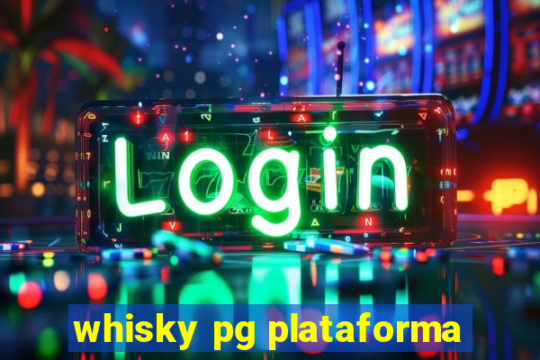 whisky pg plataforma