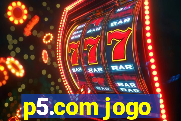 p5.com jogo