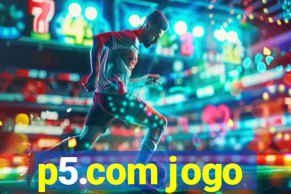 p5.com jogo