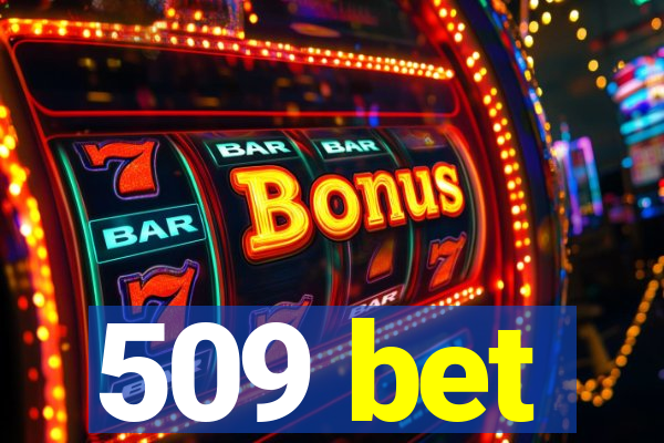 509 bet