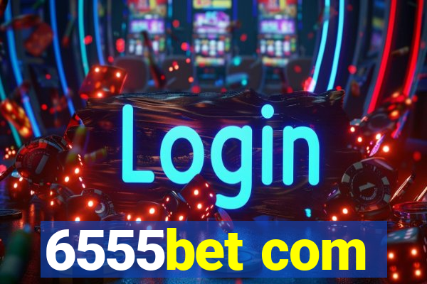 6555bet com