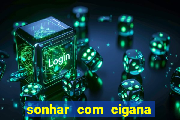 sonhar com cigana lendo cartas