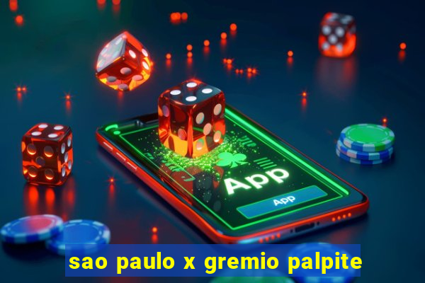 sao paulo x gremio palpite