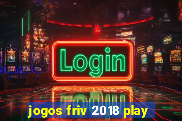 jogos friv 2018 play