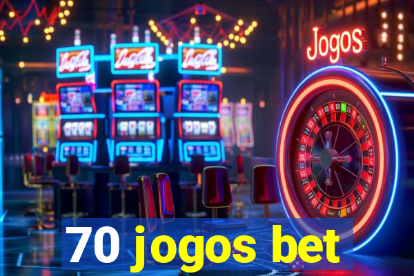 70 jogos bet