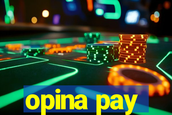 opina pay