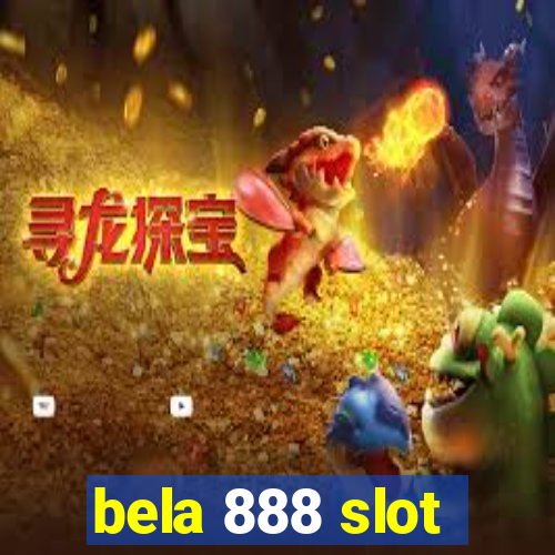 bela 888 slot