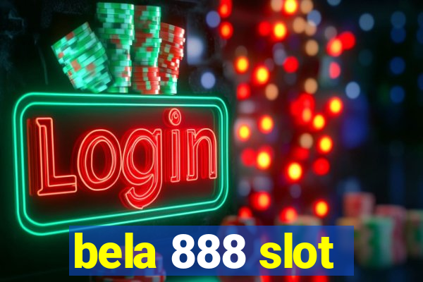 bela 888 slot