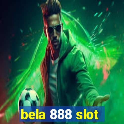 bela 888 slot