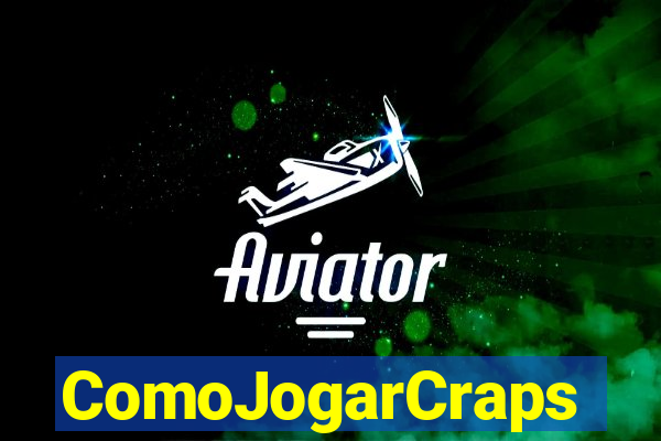 ComoJogarCraps