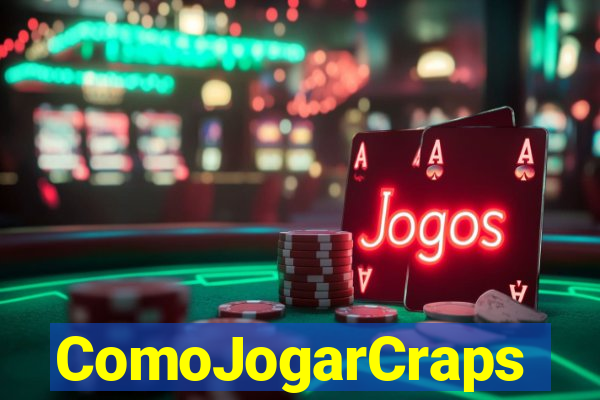 ComoJogarCraps
