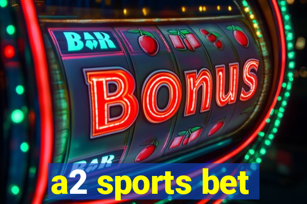 a2 sports bet