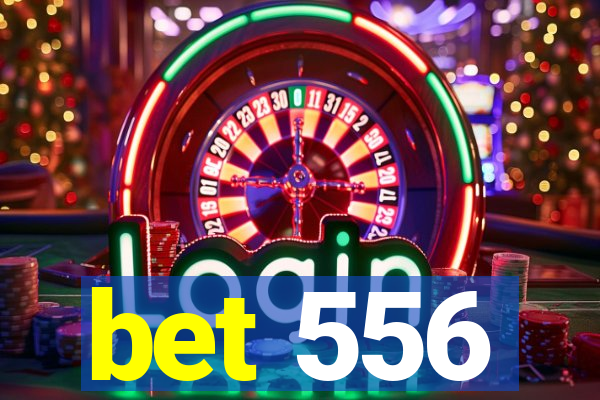 bet 556
