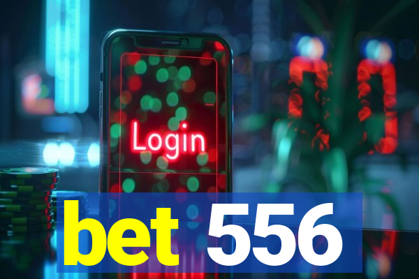 bet 556