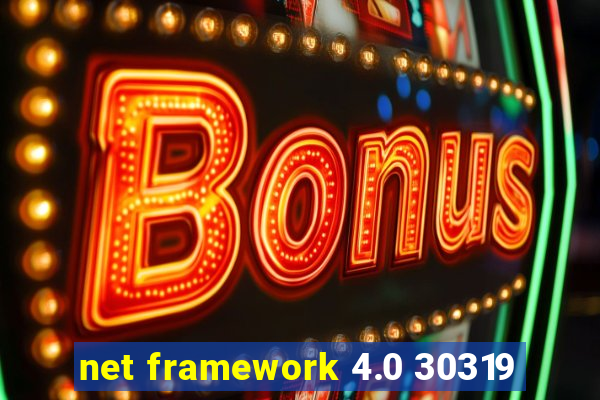 net framework 4.0 30319