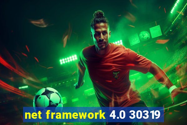 net framework 4.0 30319