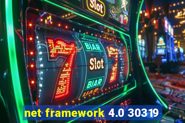 net framework 4.0 30319