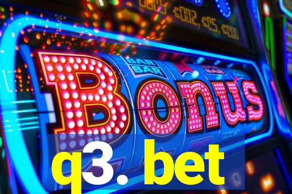 q3. bet