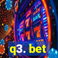 q3. bet