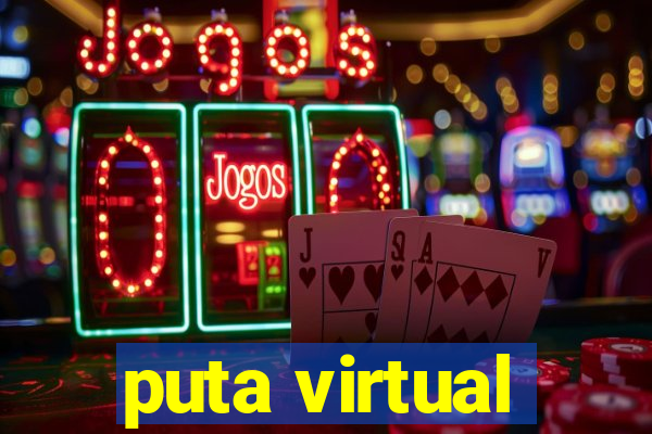 puta virtual