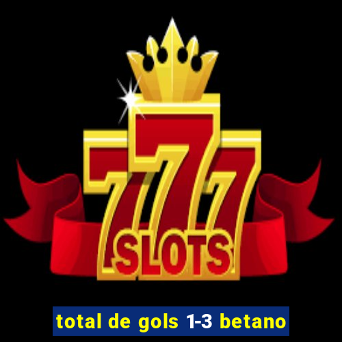 total de gols 1-3 betano