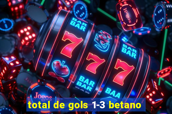 total de gols 1-3 betano