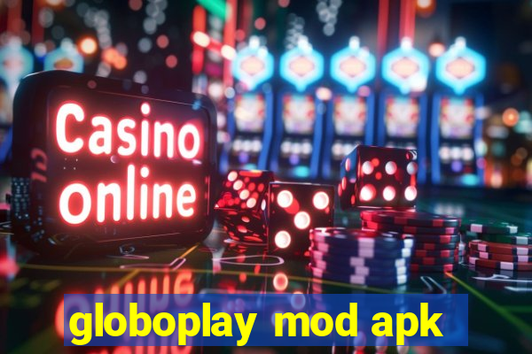 globoplay mod apk