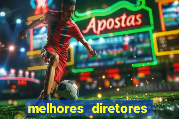 melhores diretores de futebol