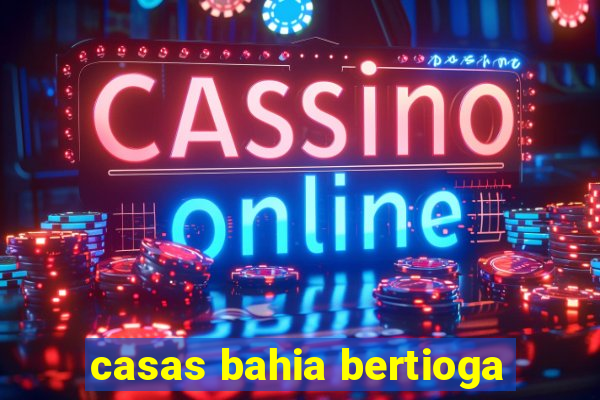 casas bahia bertioga