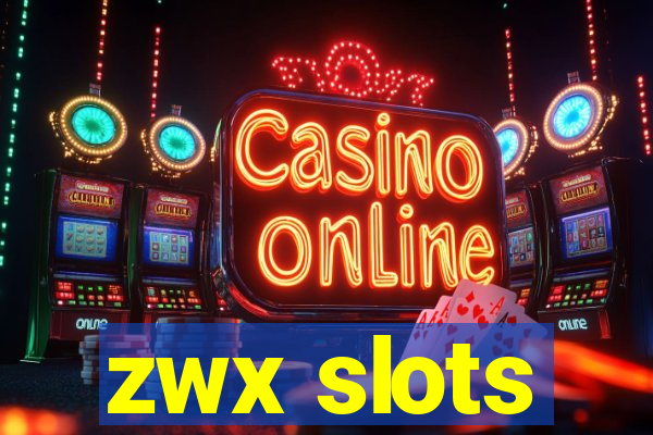 zwx slots