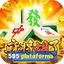 585 plataforma