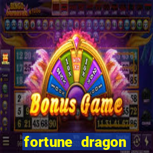 fortune dragon dinheiro infinito