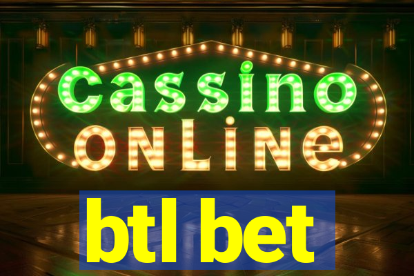 btl bet