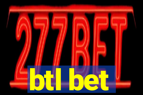 btl bet