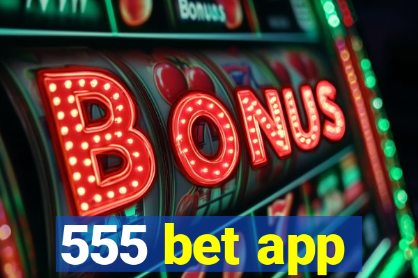 555 bet app